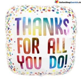 "Thanks for all you do" Danke für alles was Du machst Folien Ballon - Muttertag Geburtstag Party Luftballons